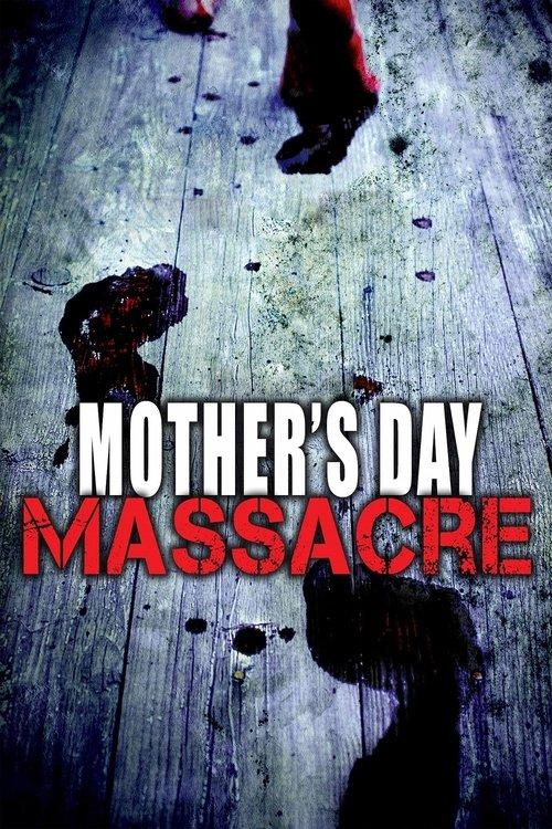 Mother's Day Massacre 2007 official movie poster