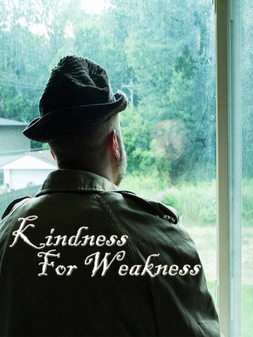 Kindness For Weakness 2018 official movie poster