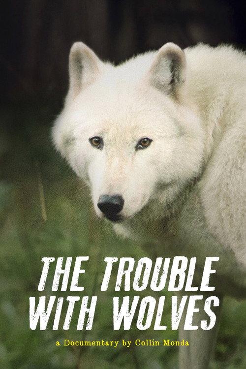 The Trouble with Wolves 2018 official movie poster