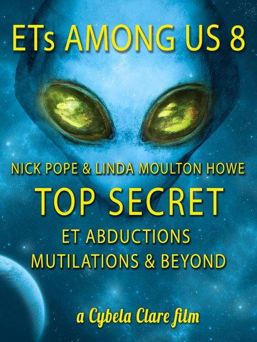 ETs Among Us 8: TOP SECRET - Abductions, Mutilations & Beyond  official movie poster