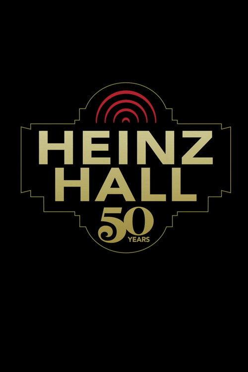 HISTORY OF HEINZ HALL - 50TH ANNIVERSARY  official movie poster