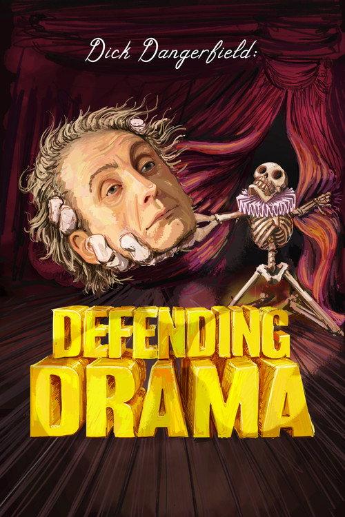 Dick Dangerfield: Defending Drama  official movie poster