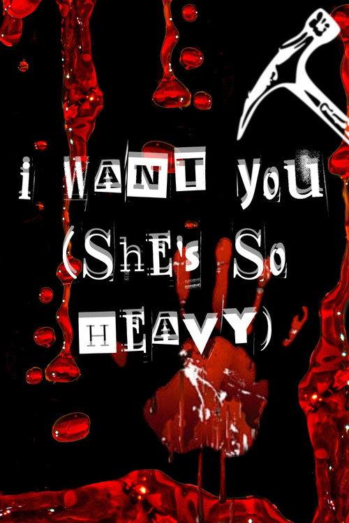 I Want You (She's So Heavy) 2025 official movie poster