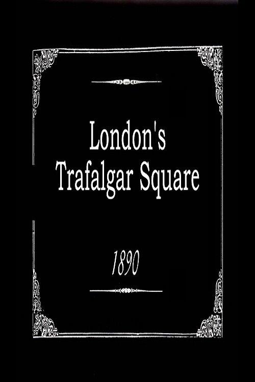 London's Trafalgar Square 1890 official movie poster