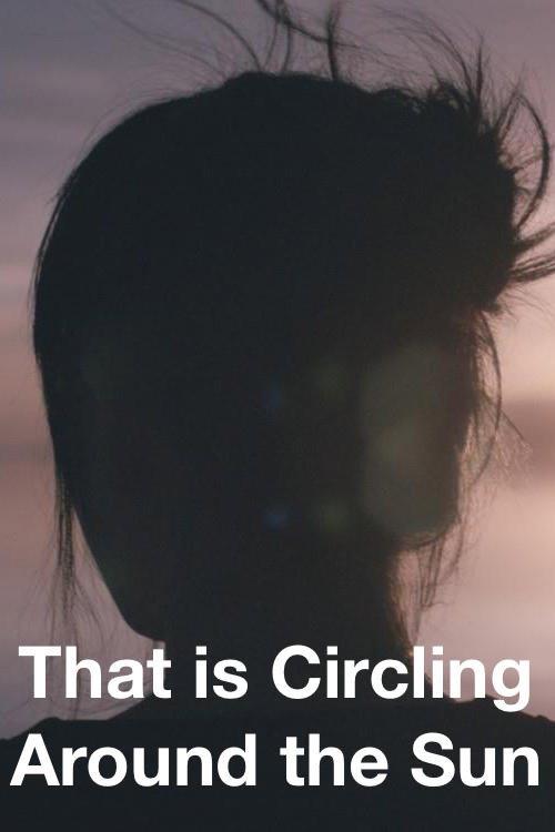 That Is Circling All Around The Sun 2017 official movie poster