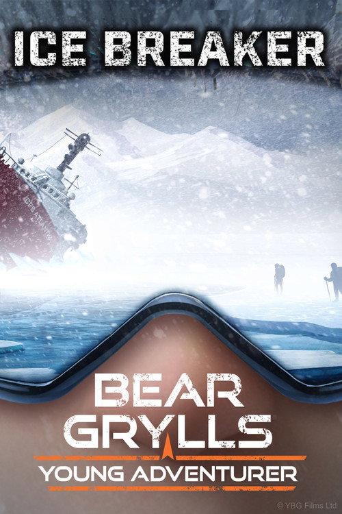 Bear Grylls, Young Adventurer: Icebreaker  official movie poster