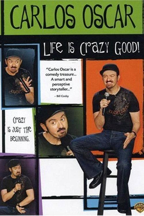 Carlos Oscar: Life is Crazy Good 2007 official movie poster