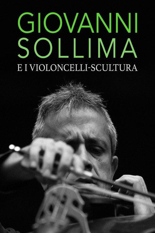 Giovanni Sollima e i violoncelli-scultura 2023 official movie poster