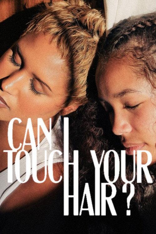 Can I Touch Your Hair? 2024 official movie poster