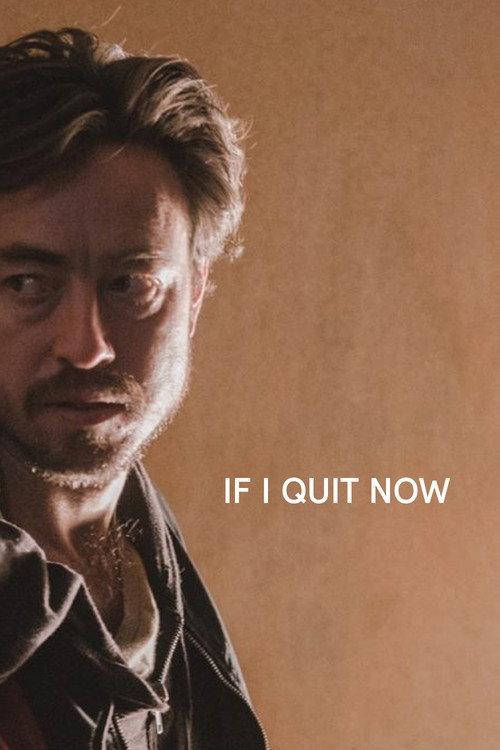 If I Quit Now 2019 official movie poster