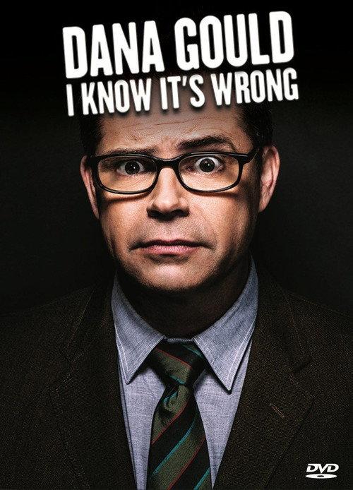 Dana Gould: I Know It's Wrong 2013 official movie poster