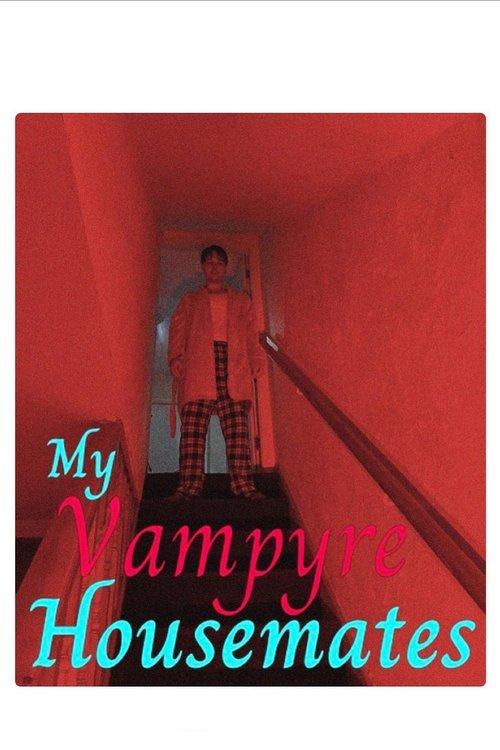 My Vampyre Housemates: A Tale of the Twisted, True & Macabre official movie poster