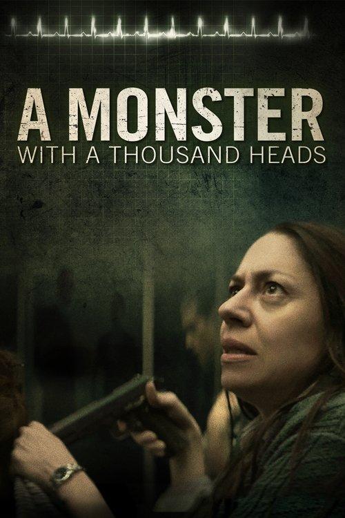 A Monster with a Thousand Heads 2016 official movie poster