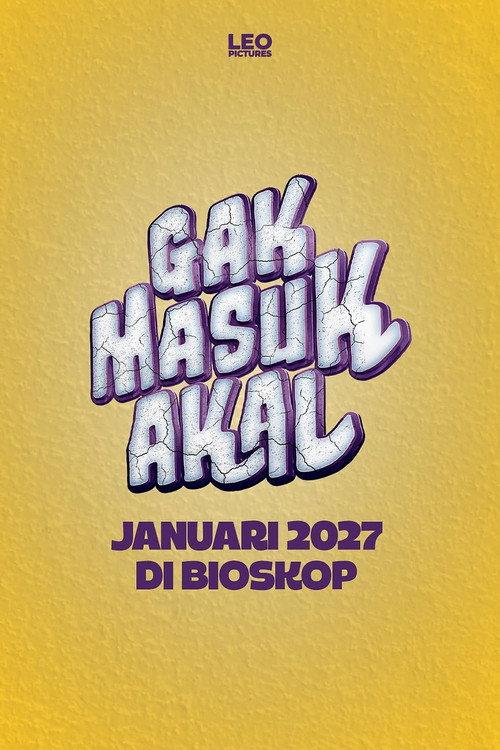 Gak Masuk Akal 2027 official movie poster