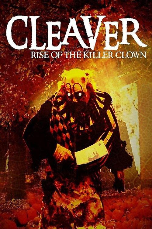 Cleaver: Rise of the Killer Clown 2015 official movie poster