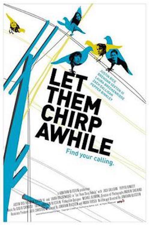 Let Them Chirp Awhile 2007 official movie poster