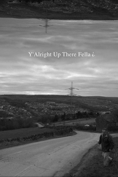 Y'Alright Up There Fella? 2025 official movie poster