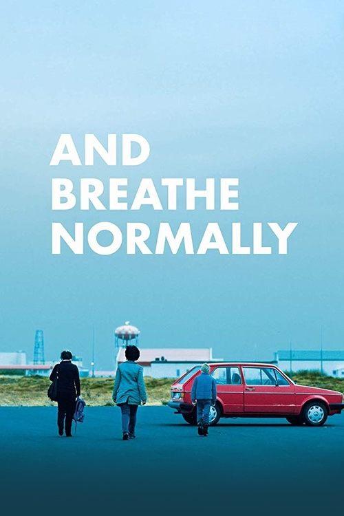 And Breathe Normally 2018 official movie poster