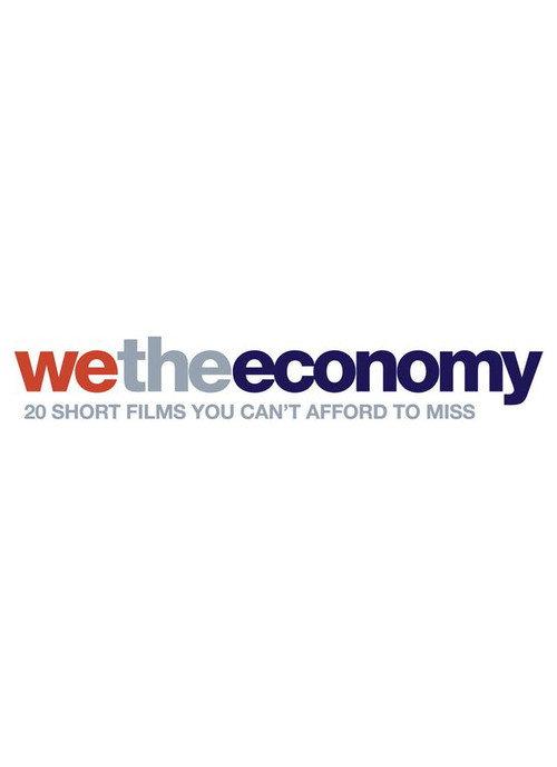 We the Economy: 20 Short Films You Can't Afford to Miss 2014 official movie poster