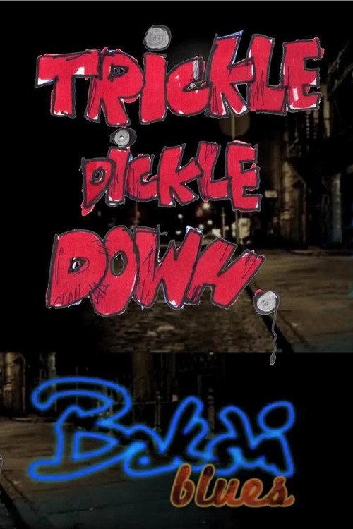 Trickle Dickle Down 2012 official movie poster