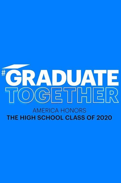 Graduate Together: America Honors the High School Class of 2020 2020 official movie poster