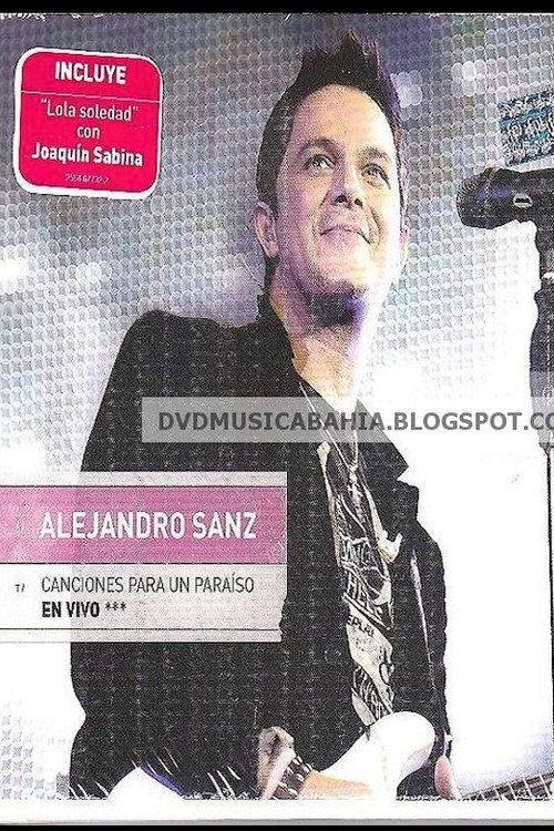 Alejandro Sanz:  Canciones Para Un Paraiso En Vivo 2010 official movie poster