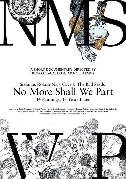 Stefanos Rokos: Nick Cave & The Bad Seeds' No More Shall We Part, 14 Paintings, 17 Years Later 2020 official movie poster
