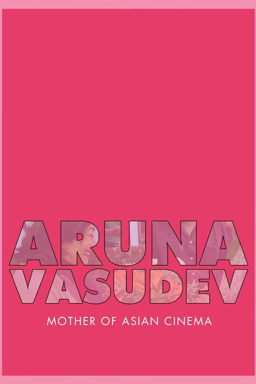 Aruna Vasudev – Mother of Asian Cinema 2021 official movie poster