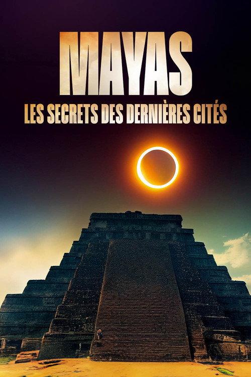Mayas: The Secrets of the Last Cities 2024 official movie poster