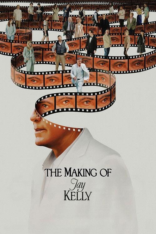 The Making of Jay Kelly 2025 official movie poster