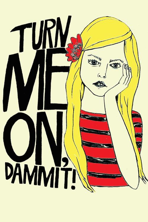 Turn Me On, Dammit! 2011 official movie poster