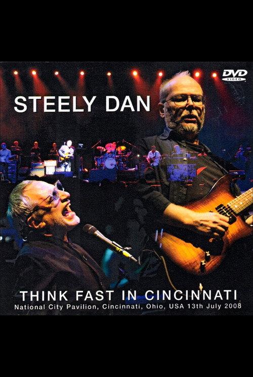 Steely Dan: Think Fast in Cincinnati 2008 official movie poster