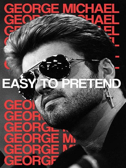 George Michael: Easy to Pretend 2019 official movie poster