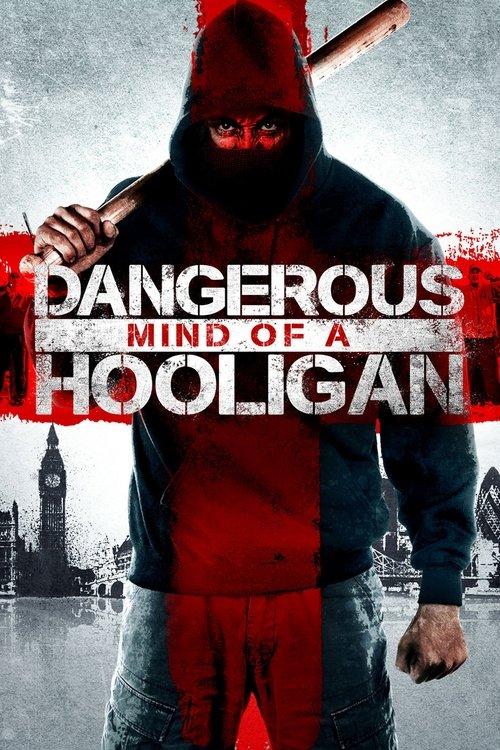 Dangerous Mind of a Hooligan 2014 official movie poster