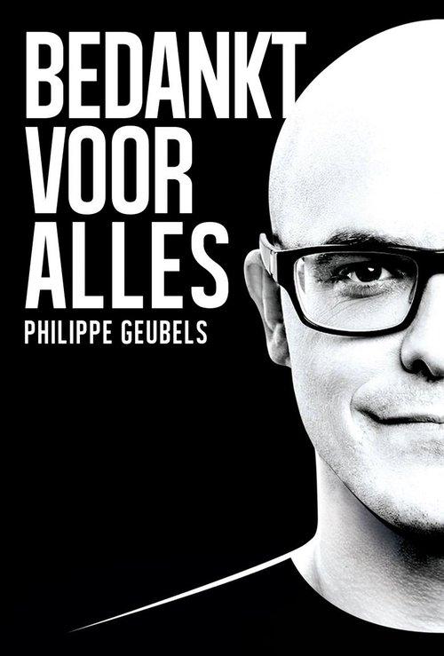 Philippe Geubels: Bedankt Voor Alles 2017 official movie poster