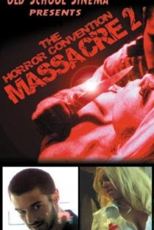 The Horror Convention Massacre 2 2008 official movie poster