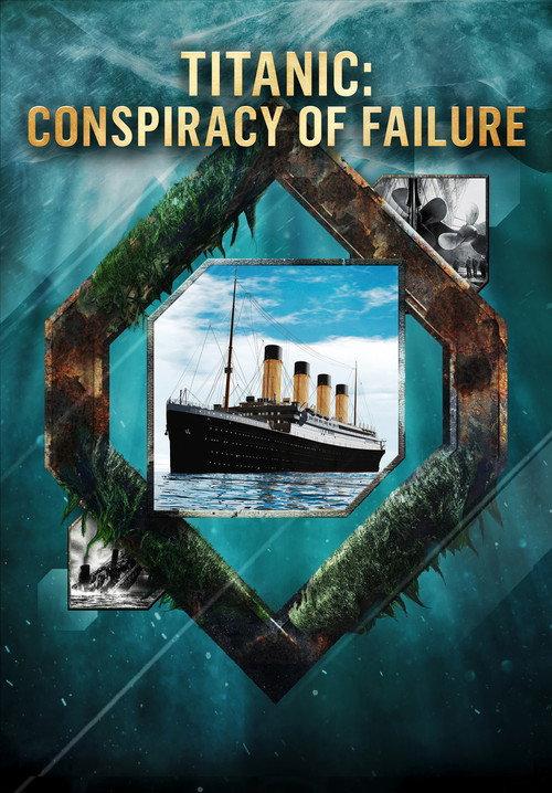 Titanic: Conspiracy of Failure 2020 official movie poster