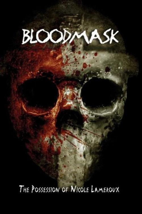 Blood Mask: the Possession of Nicole Lameroux 2007 official movie poster