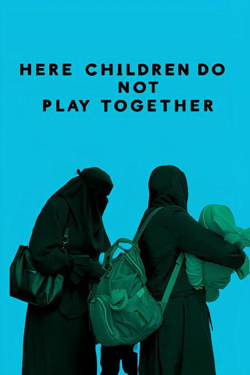 Here Children Do Not Play Together 2024 official movie poster