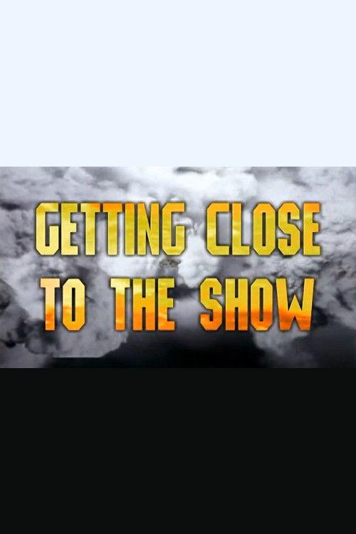 Getting Close to the Show 1998 official movie poster