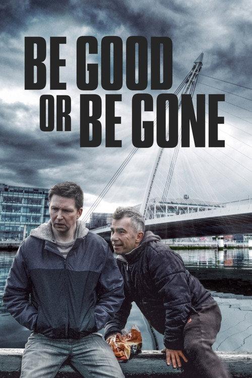 Be Good or Be Gone 2021 official movie poster