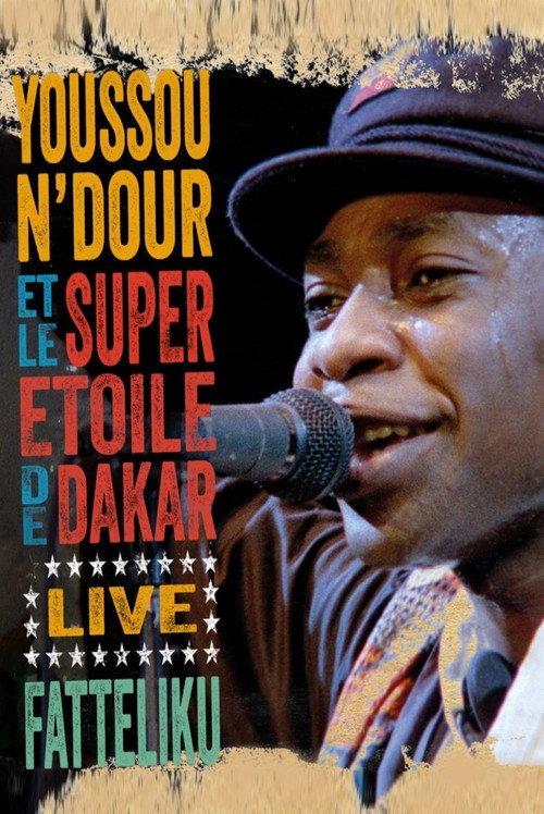 Youssou N'Dour et Le Super Etoile de Dakar - Fatteliku 2013 official movie poster