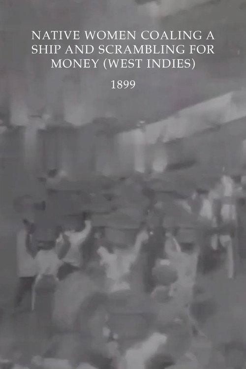 Native Women Coaling a Ship and Scrambling for Money (West Indies) 1903 official movie poster