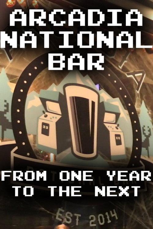 Arcadia National Bar: From One Year to the Next 2019 official movie poster