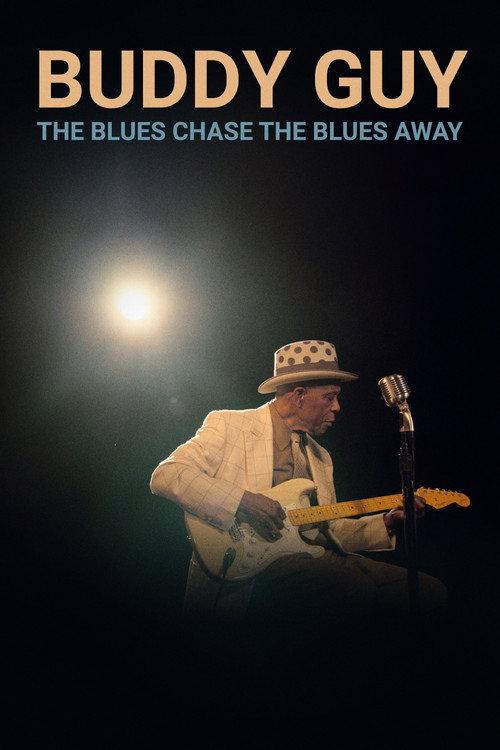 Buddy Guy: The Blues Chase the Blues Away 2021 official movie poster