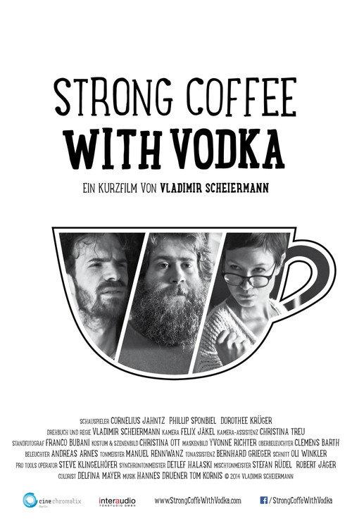 Strong Coffee With Vodka 2014 official movie poster