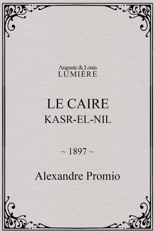 Le Caire, Kasr-el-Nil 1897 official movie poster