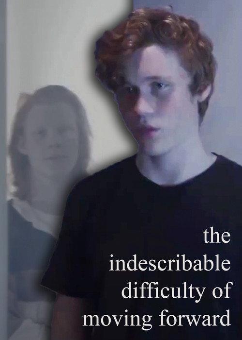 The Indescribable Difficulty of Moving Forward 2023 official movie poster