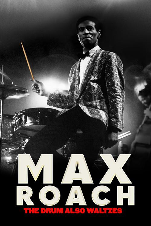 Max Roach: The Drum Also Waltzes 2023 official movie poster