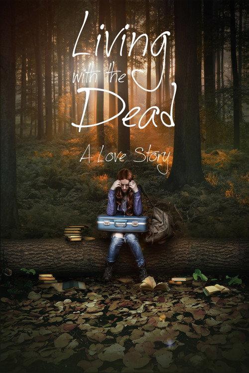 Living with the Dead: A Love Story 2015 official movie poster